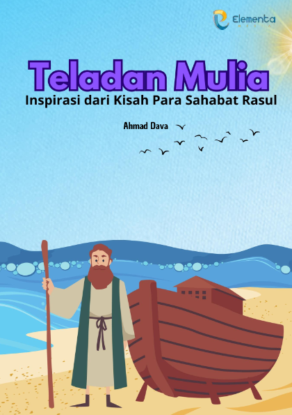 Teladan Mulia: Inspirasi dari Kisah Para Sahabat Rasul